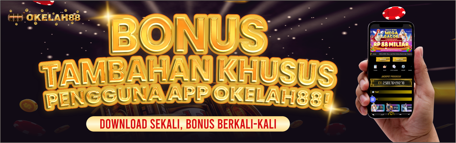 BONUS TAMBAHAN KHUSUS PENGUNA APP OKELAH88!